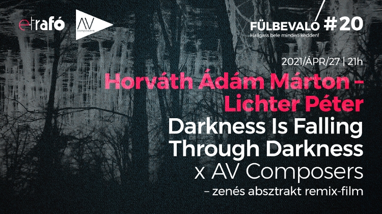 'Darkness Is Falling Through Darkness', Trafó Budapest, 27 April