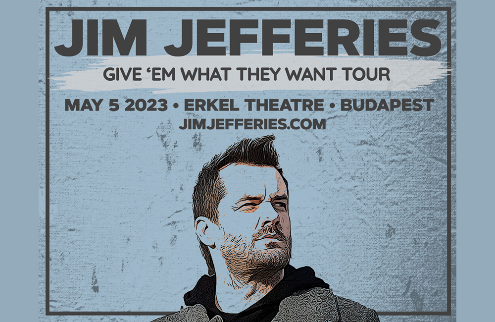 Jim Jefferies Show, Erkel Theatre Budapest, 5 May