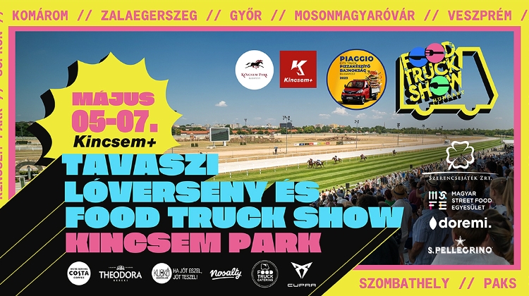 Horse Race & Food Truck Show, Kincsem Park Budapest,  5 – 7 May