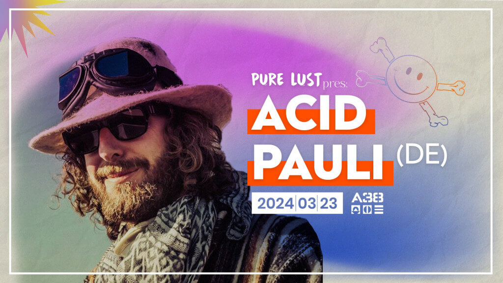 Pure Lust presents: Acid Pauli, A38 Ship Budapest, 23 March