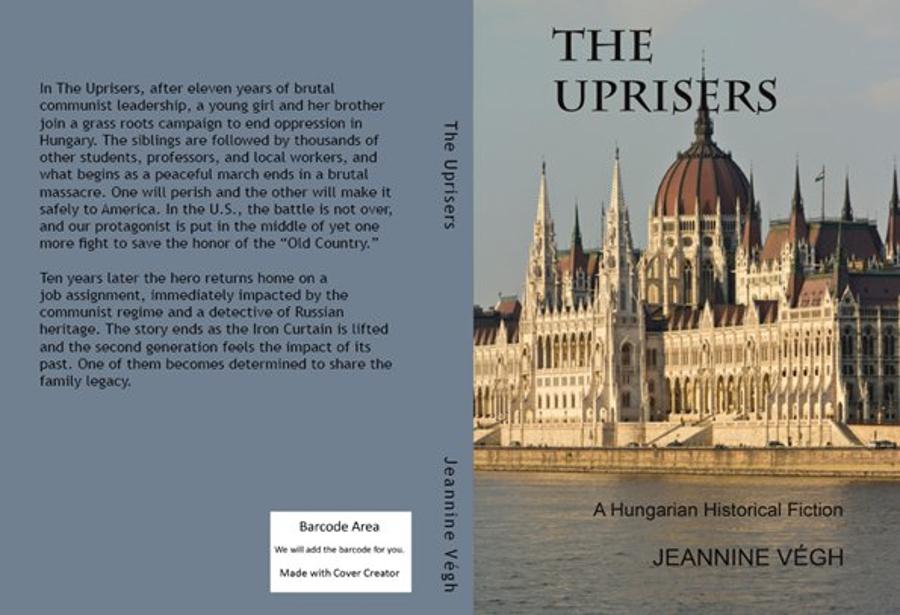 The Uprisers, A Hungarian Historical Fiction By Jeannine Végh