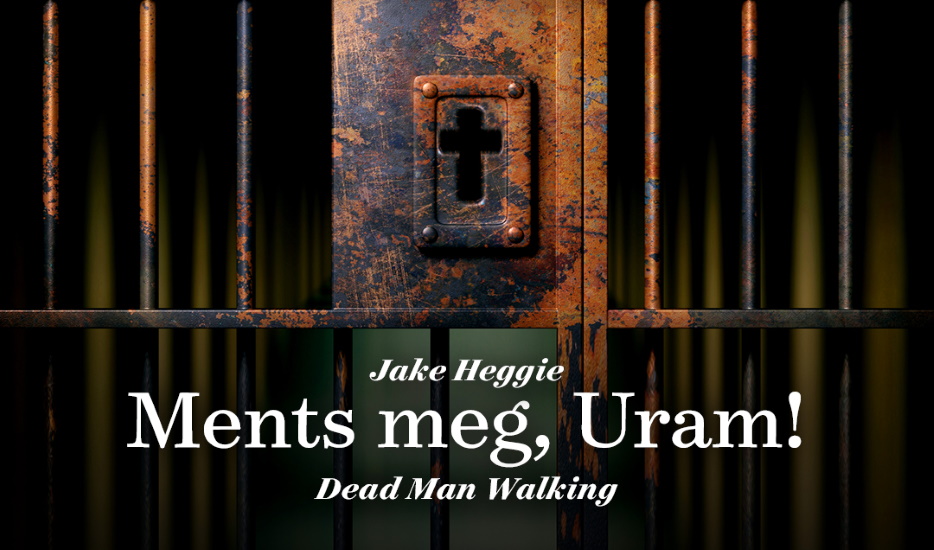 'Dead Man Walking' Opera Online In Budapest, 27 February
