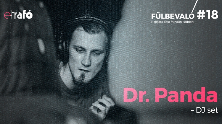 DR. Panda - DJ set, Trafó Budapest, 13 April