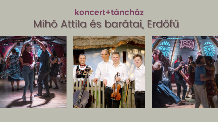 Concert+Dance House: Mihó Attila and friends, Erdőfű Band, Fonó Budapest, 13 August