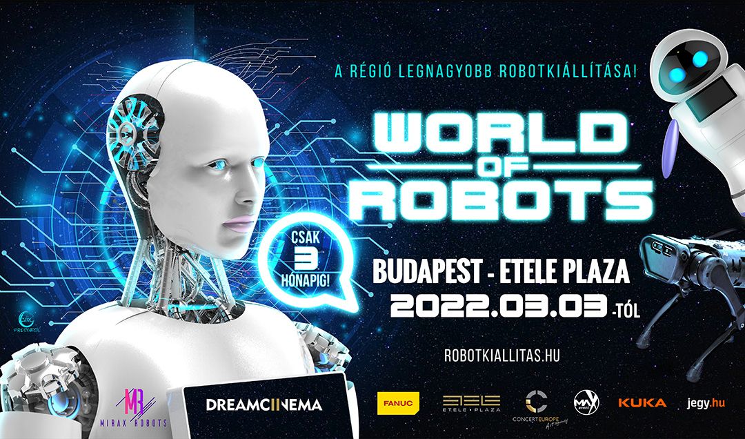 Now On: ‘World of Robots Exhibition’, Etele Plaza Budapest