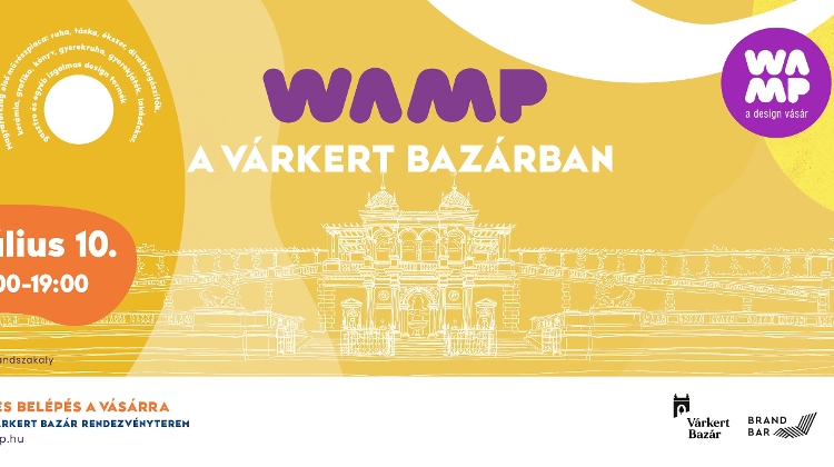 Wamp Design Market, Várkert Bazár Budapest, 10 July
