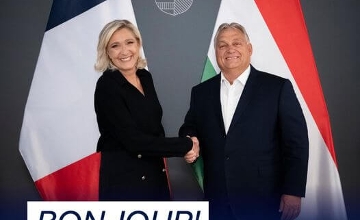 What Did Orbán Just Discuss with Marine Le Pen in Budapest?