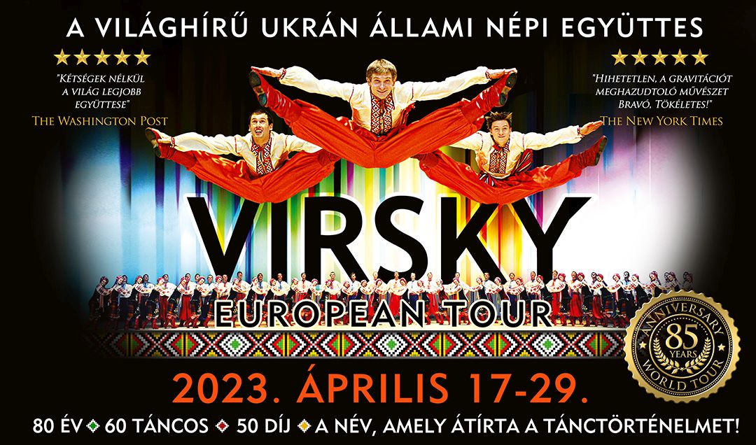 Virsky, the World-Famous Ukrainian National Folk Dance Ensemble, Erkel Theatre Budapest, 21 & 22 April