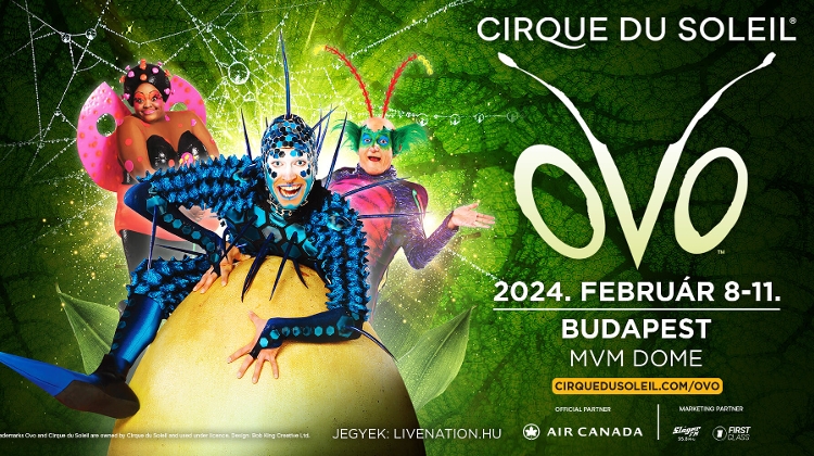 Cirque du Soleil: 'OVO', MVM Dome Budapest, 8 - 11 February 2024