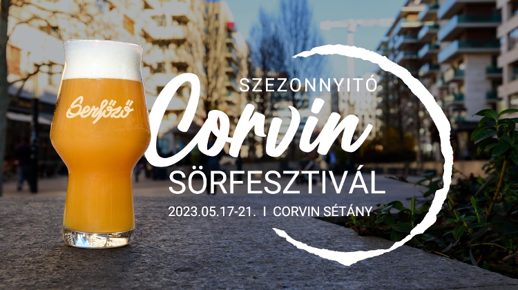 Corvin Beer Festival, Corvin Promanade Budapest, 17 - 21 May