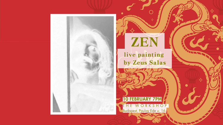 'Zen' Live Painting by Zeus Salas at The Workshop Budapest on 10 February