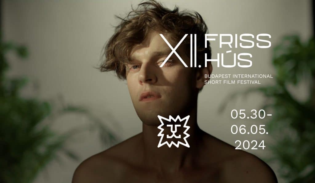 'Friss Hús' International Short Film Festival, Budapest, Now on Until 5 June