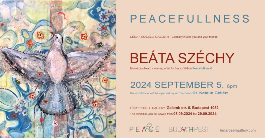 Solo Exhibition of Beáta Széchy: 'Peacefullness', Léna & Roselli Gallery Budapest