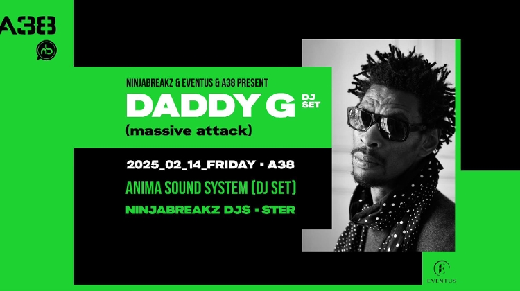 Ninjabreakz & Eventus: Daddy G Dj Set (Massive Attack), A38 Ship Budapest, 14 February 2025