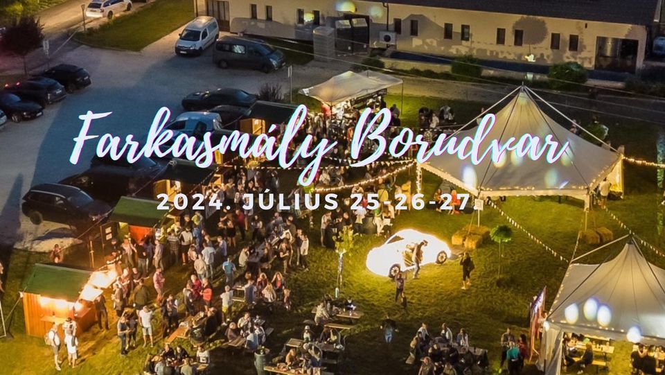 ’Farkasmály Wine Garden’, Mátra Wine Region Hungary,  25 - 27 July