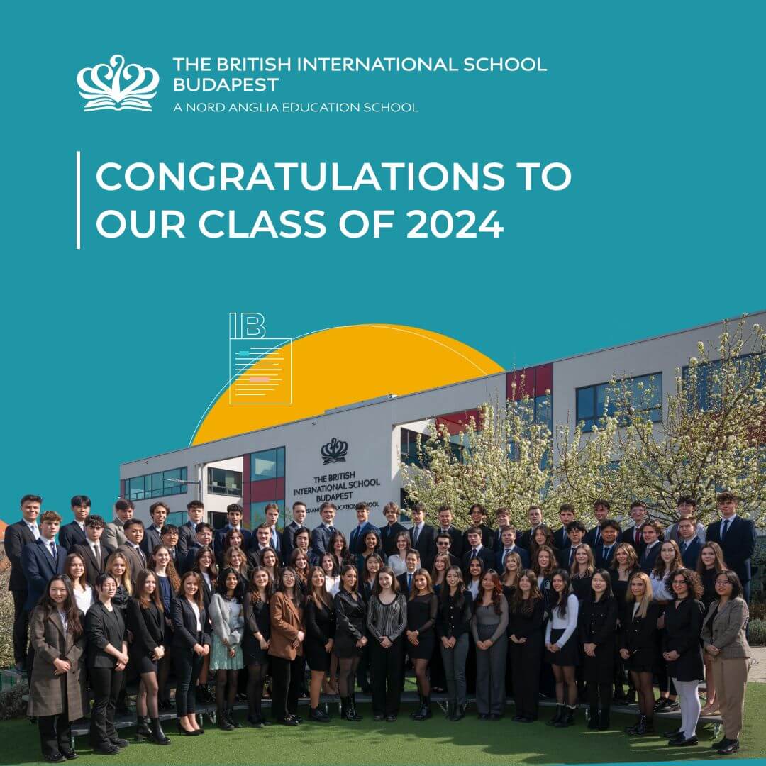 The 2024 Graduating Class of The British International School Budapest (BISB) Receive Offers from Prestigious Universities Globally