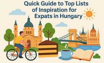 Quick Guide to Top Lists Series of Inspiration for Expats in Hungary