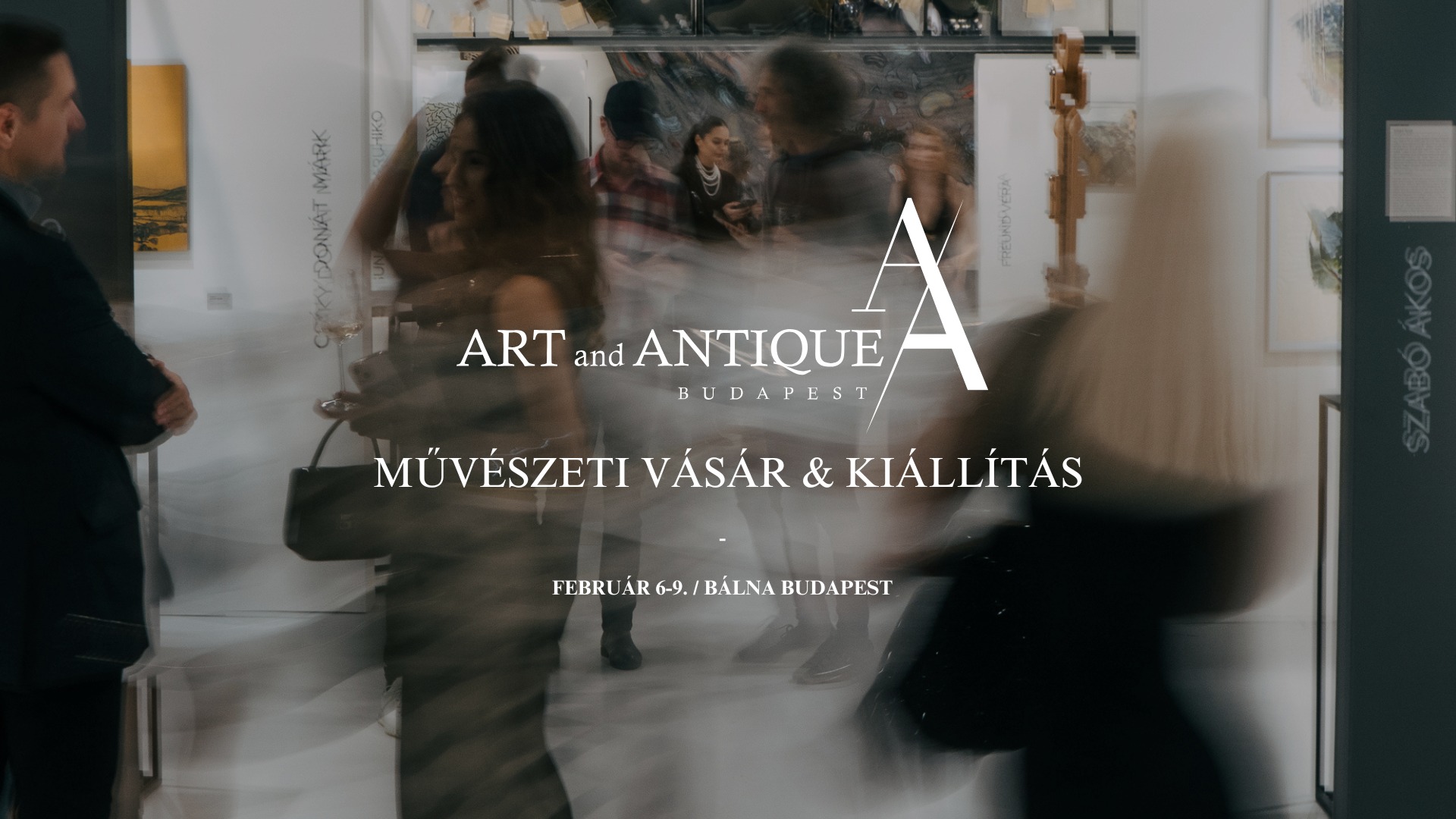 Art & Antique Fair, Bálna Budapest, 6 - 9 February