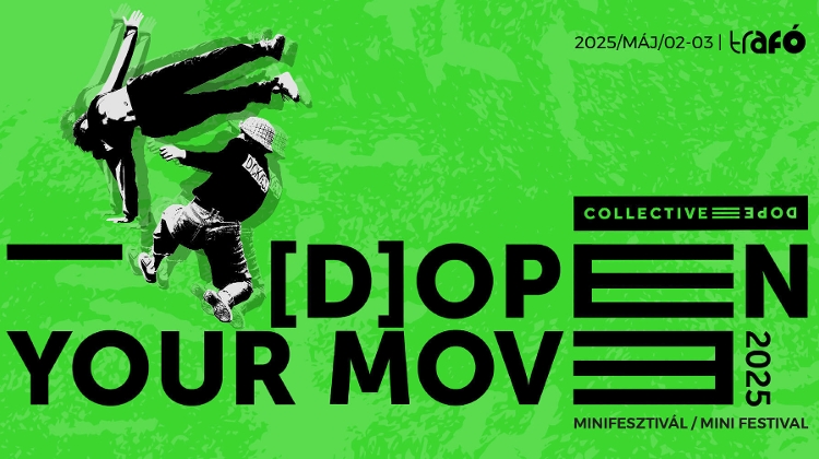 [D]Open Your Move, Mini Festival, Trafó Budapest, 2 - 3 May
