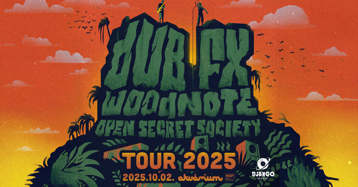 Dub FX & Woodnote – The Open Secret Society Tour 2025, Akvárium Klub Budapest, 2 October