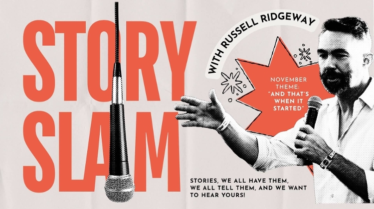 Story Slam:  “And That’s When It Started”, Brody House Budapest, 7 November