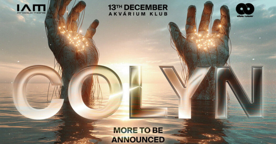 IAM Productions pres: Colyn, Akvárium Klub Budapest, 13 December