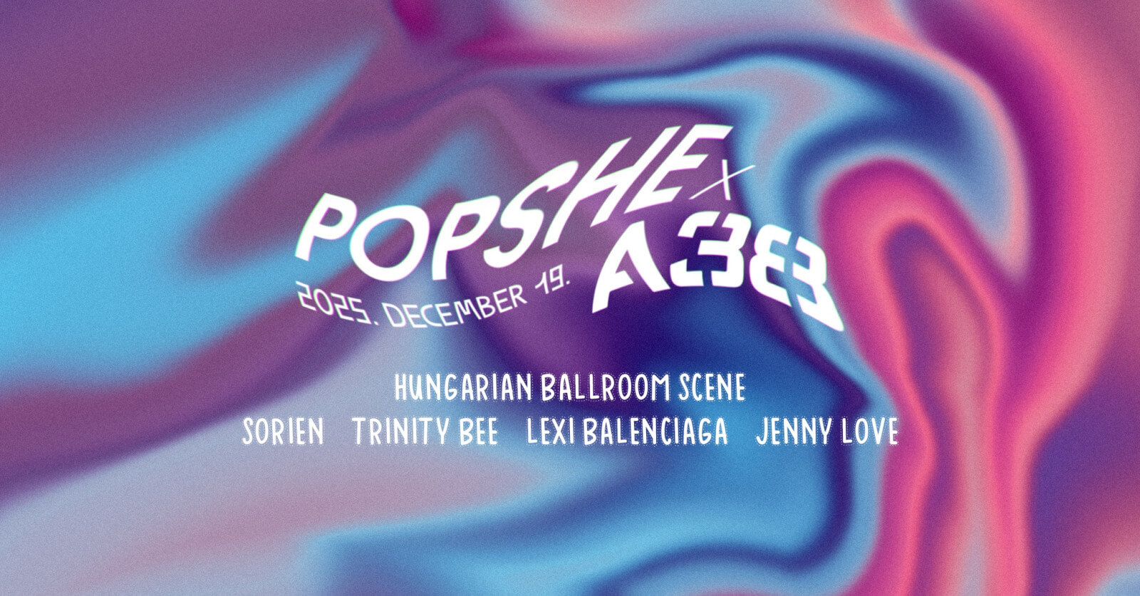 Popshe: Ballroom & Drag Show Edition, A38 Ship Budapest, 19 December