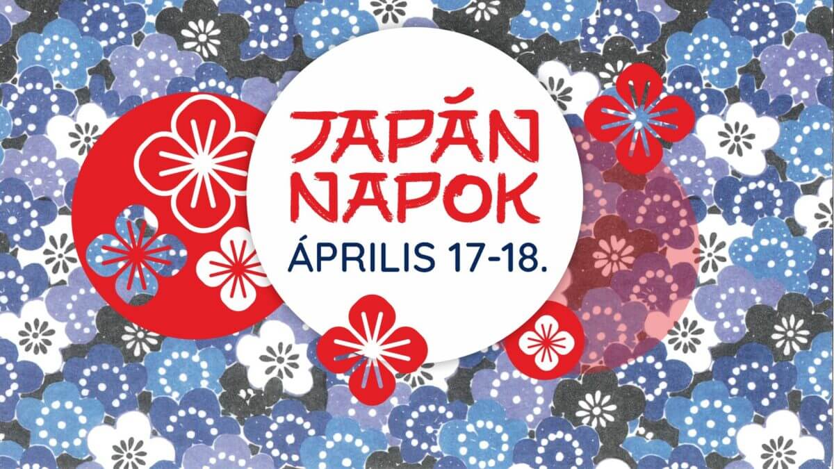 Cultural Festival: ‘Japanese Days’ in Budapest, 17 – 18 April