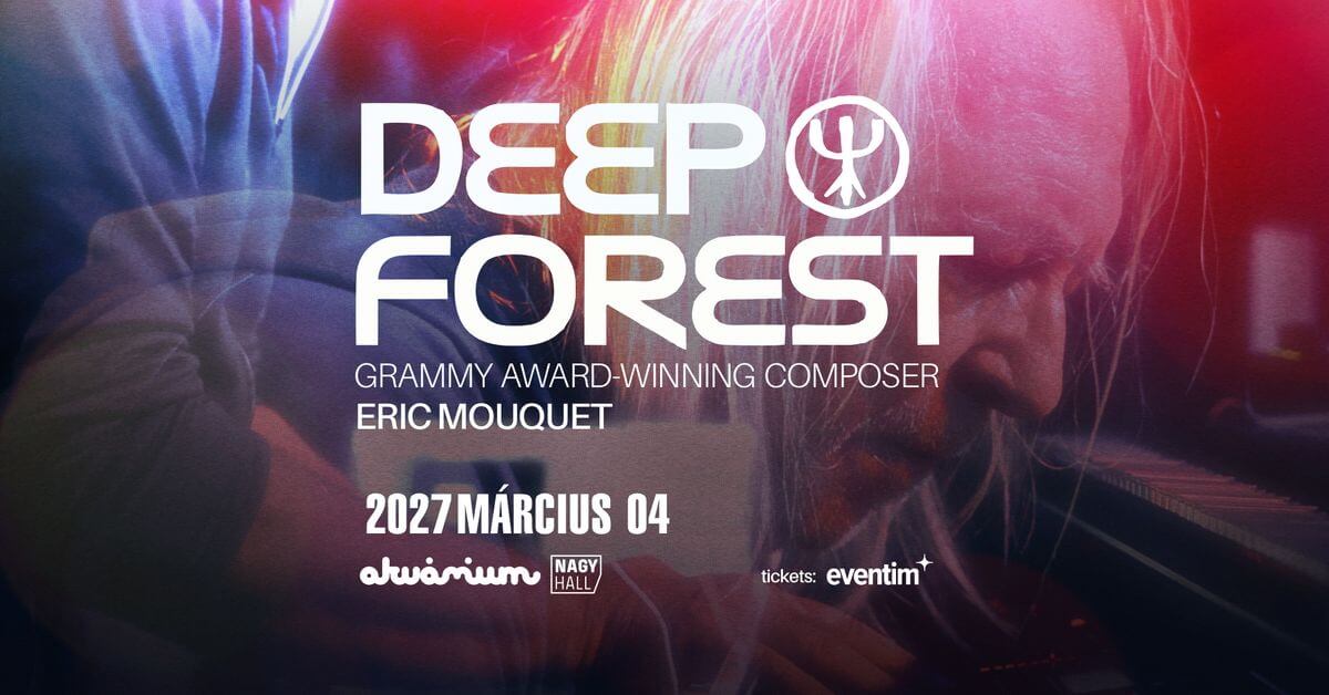 Deep Forest, Akvárium Klub Budapest, 4 March 2027