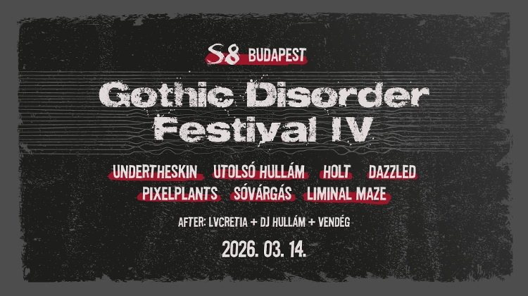 Gothic Disorder Festival IV, S8 Underground Club Budapest,  14 March
