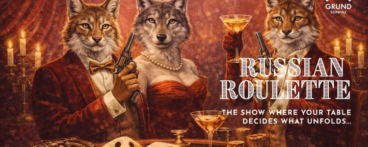Grund Theatre: Russian Roulette, Brody House Budapest, 21 February