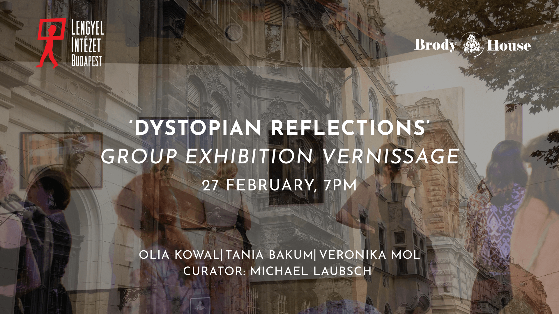Dystopian Reflections Vernissage, Brody House Budapest, 27 February