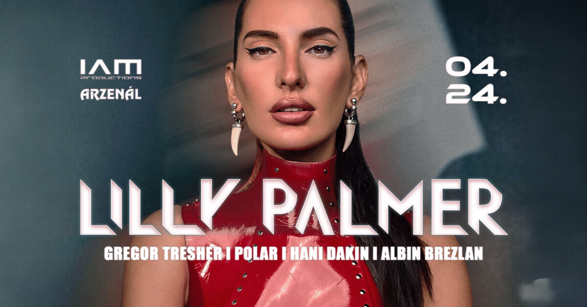 Lilly Palmer Presents: Bigger Than Techno, Akvárium Klub Budapest, 24 March