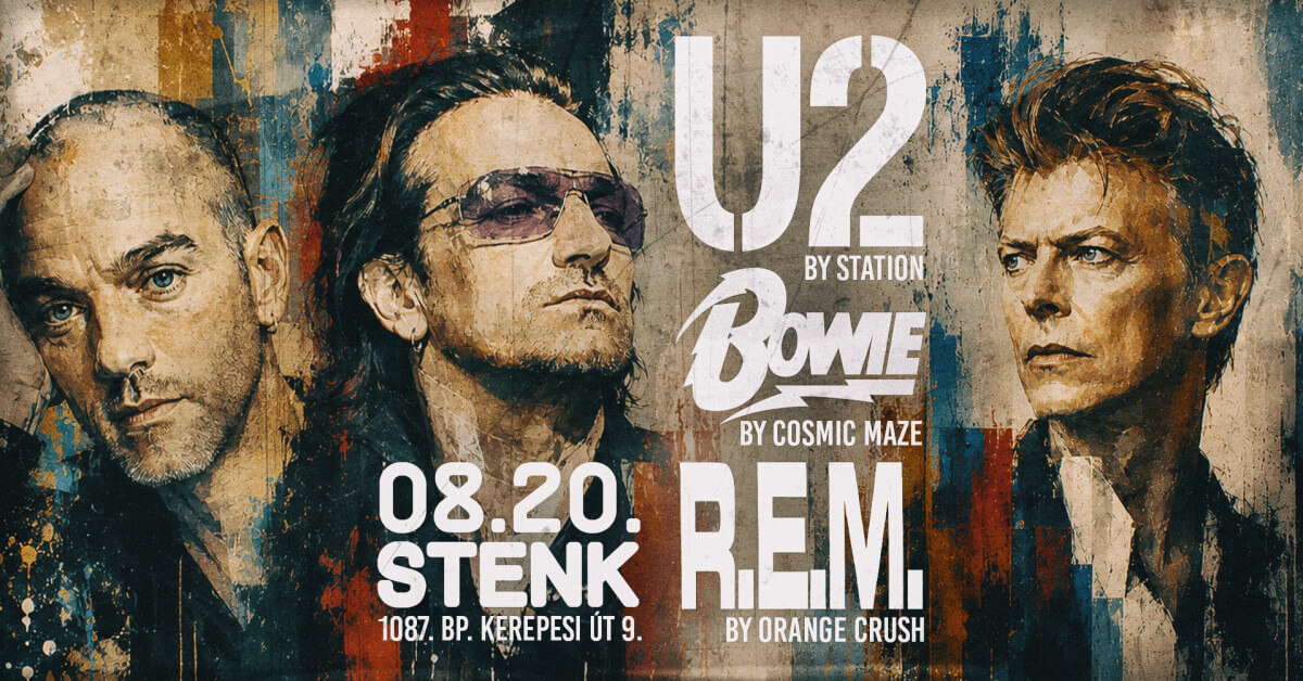 U2 by Station, David Bowie by Cosmic Maze, R.E.M. by Orange Crush, Stenk Budapest, 20 August