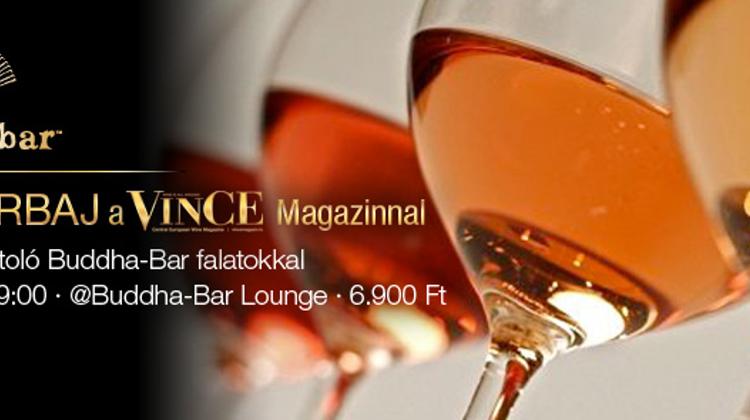 Rosé Wine Tasting @ Buddha-Bar Budapest, 17 April