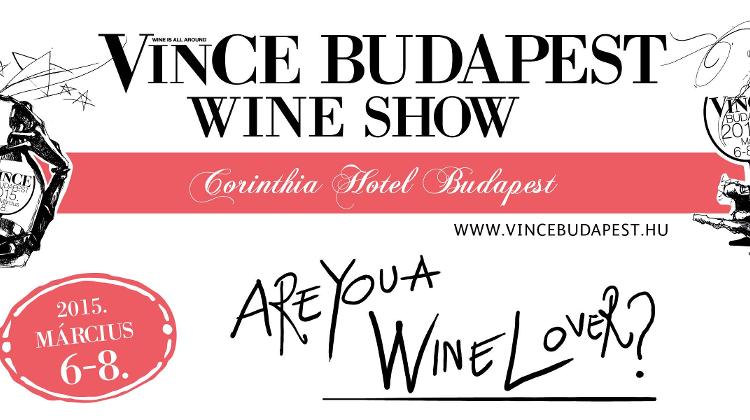 VinCE Budapest Wine Show, Corinthia Hotel Budapest, 6 – 8 March