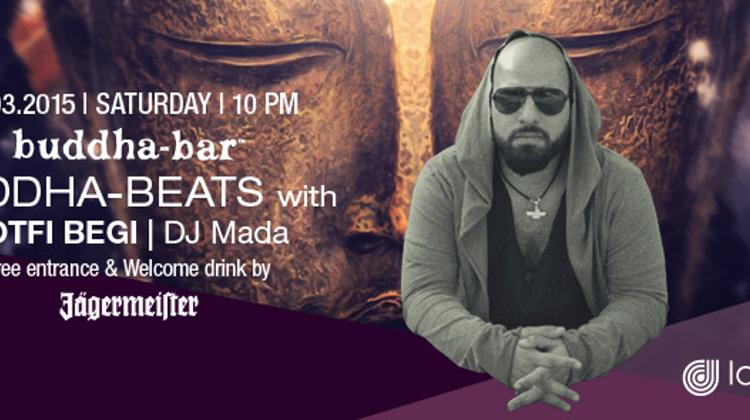 Buddha-Beats Party With Lotfi Begi, Buddha-Bar Budapest,  21 March