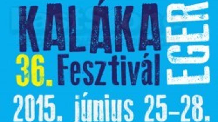 Kaláka Festival, Eger, Hungary, 26 – 28 June