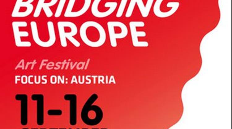Bridging Europe Festival In Budapest To Focus On Austrian Culture