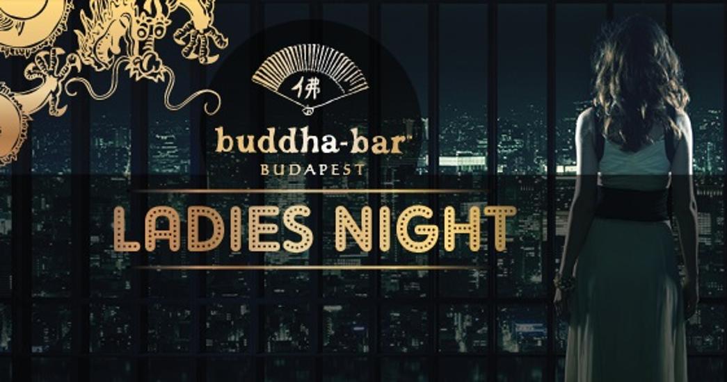 Ladies Night Party Series, Buddha-Bar Budapest, 3 March