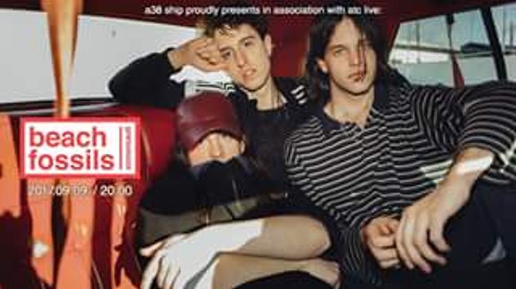 Upcoming Concert: Beach Fossils, A38 Ship, 9 September